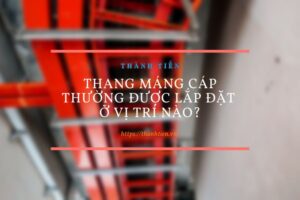 4 Vị trí và quy trình lắp đặt thang máng cáp công trình thông dụng nhất