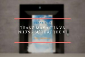 Thang máy 2 cửa và những sự thật thú vị