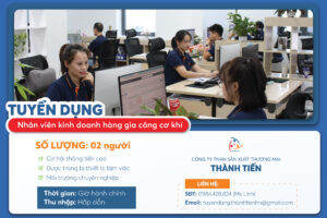 [TUYỂN DỤNG 10/2023] VỊ TRÍ NHÂN VIÊN KINH DOANH HÀNG GIA CÔNG CƠ KHÍ