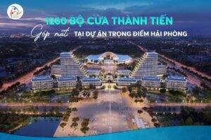 Thành Tiến khẳng định vị thế thương hiệu với 1260 bộ cửa lắp đặt tại các dự án trọng điểm ở Hải Phòng